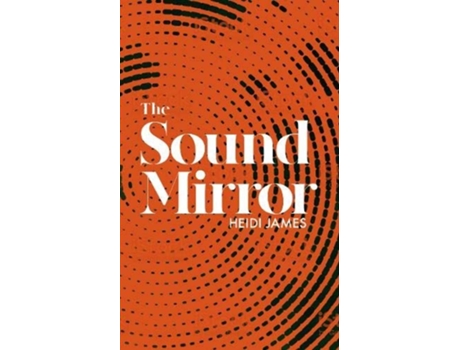 Livro The Sound Mirror de Heidi James (Inglês)