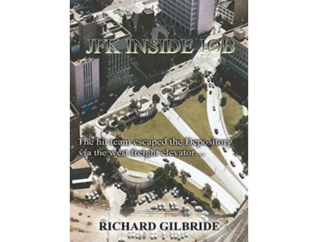 Livro Jfk Inside Job De Richard Gilbride (inglês - Capa Dura)