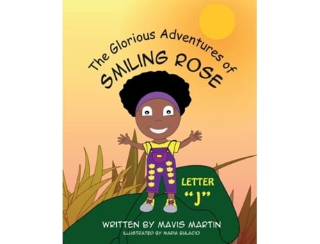Livro The Glorious Adventures Of Smiling Rose Letter Quotjquot De Mavis Martin (inglês)
