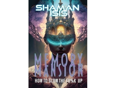 Livro Memory Mansion How to Glow the Fuk Up de Shaman Isis e Cynthia L Elliott (Inglês)