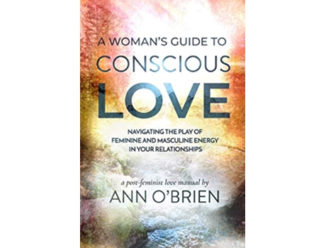 Livro Womans Guide to Conscious Love de Ann O'Brien (Inglês)