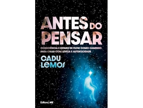 Livro Antes Do Pensar Consciência E Estado De Flow Como Caminho Para Criar Com Leveza E Autenticidade De Diversos (português Do Brasil)