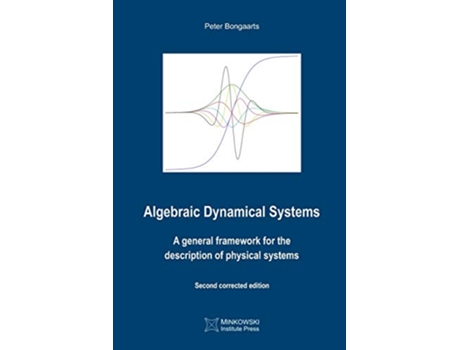 Livro Algebraic Dynamical Systems A general framework for the description of physical systems de Peter Bongaarts (Inglês)