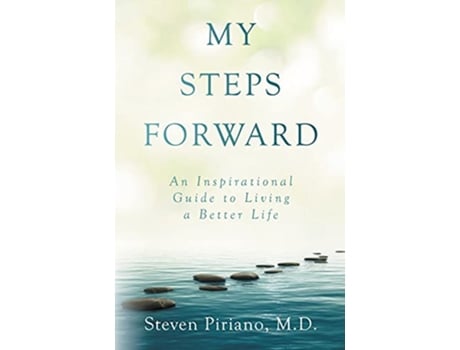 Livro My Steps Forward An Inspirational Guide to Living a Better Life de Steven Piriano (Inglês)
