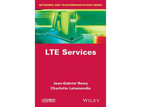 Livro LTE Services Networks and Telecommunications Series de JeanGabriel Rémy Charlotte Letamendia (Inglês)