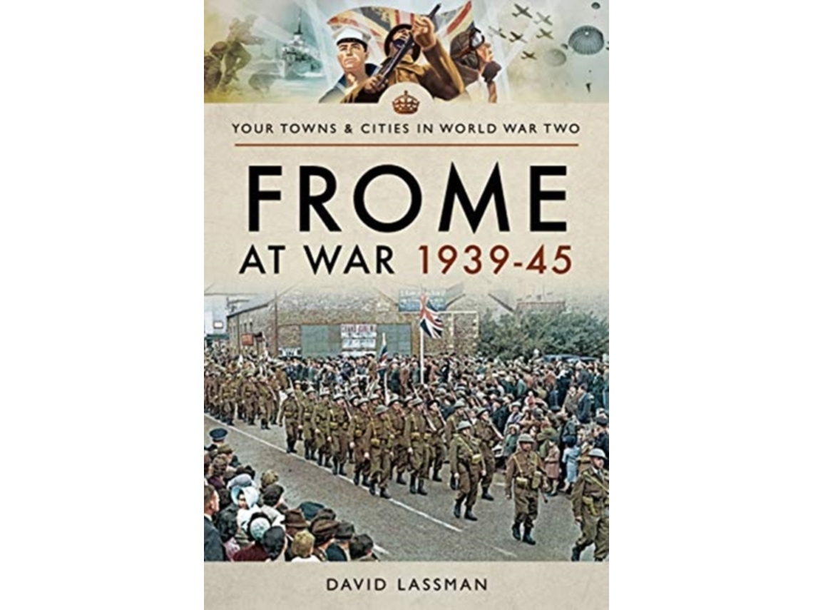 Livro Frome at War 1939-45 de David Lassman (Inglês)