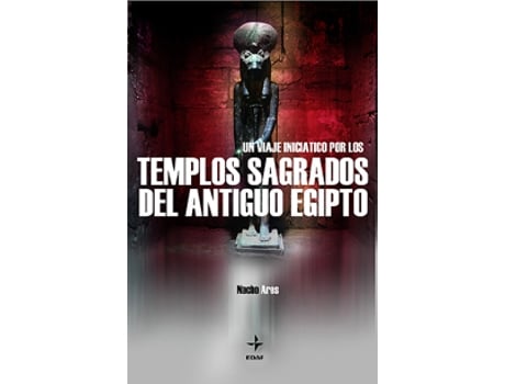 Livro Viaje Iniciatico Por Los Templos Sagrados De Antiguo Egipto de Nacho Ares (Espanhol)
