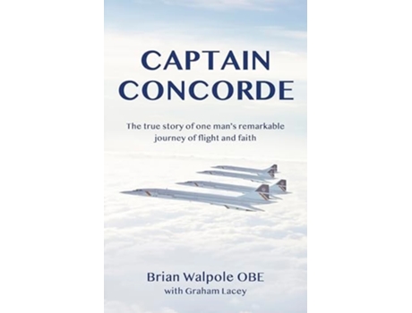 Livro Captain Concorde de Captain Brian Walpole Obe e Graham Lacey (Inglês)