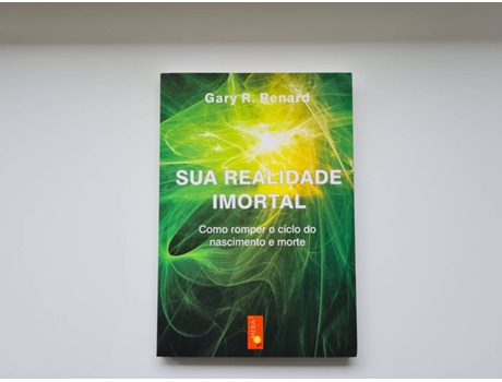 Livro Sua Realidade Imortal de Gary Renard (Português Brasileiro)