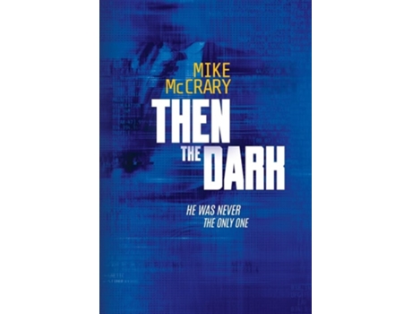 Livro Then The Dark De Mike Mccrary (inglês - Capa Dura)