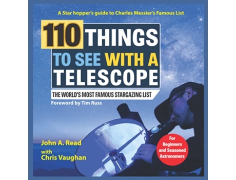 Livro 110 Things to See With a Telescope The Worlds Most Famous Stargazing List de John A Read Chris Vaughan (Inglês)
