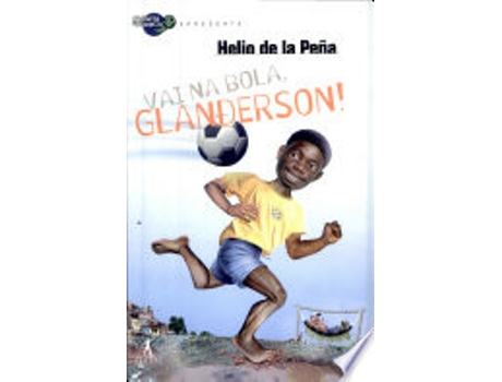 Livro Vai Na Bola, Glanderson! de Helio de La Pena (Português do Brasil)