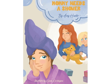 Livro Mommy Needs A Shower De Amy Hunter (inglês)