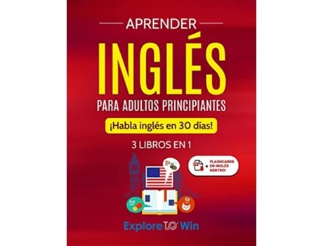 Livro Aprender inglés para adultos principiantes 3 libros en 1 ¡Habla inglés en 30 días de Explore Towin (Inglês)