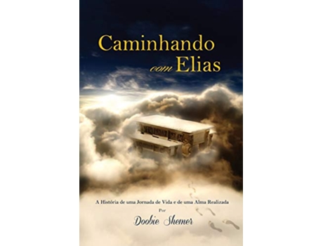 Livro Caminhando com Elias A História de uma Jornada de Vida e de uma Alma Realizada Portuguese Edition de Doobie Shemer (Português)