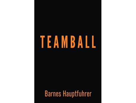 Livro Teamball de Barnes Hauptfuhrer (Inglês)