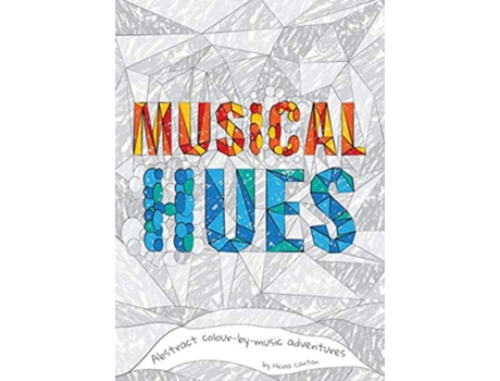 Livro Musical Hues Abstract colourbymusic adventures de Nicola Cantan (Inglês)