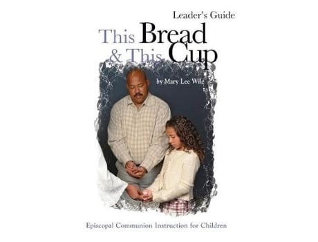 Livro this bread and this cup leaders guide de mary lee wile (inglês)