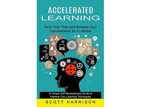 Livro Accelerated Learning Save Your Time and Increase Your Concentration for a Lifetime de Scott Harrison (Inglês)