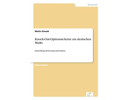 Livro KnockOutOptionsscheine am deutschen Markt Darstellung Bewertung und Analyse German Edition de Metin Simsek (Alemão)