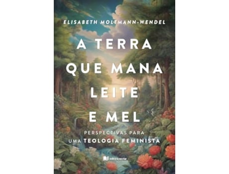 Livro A Terra Que Mana Leite E Mel De Wendel Moltmann (português Do Brasil)
