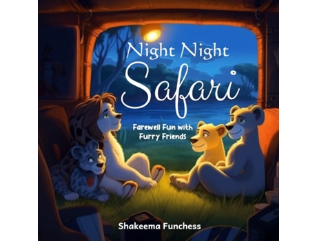 Livro Night, Night Safari Farewell Fun with Furry Friends de Shakeema Funchess (Inglês)