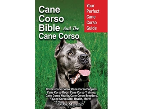 Livro Cane Corso Bible And the Cane Corso de Mark Manfield (Inglês)