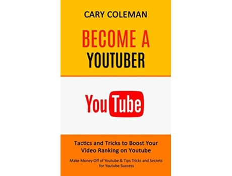 Livro Become a Youtuber Tactics and Tricks to Boost Your Video Ranking on Youtube de Cary Coleman (Inglês)