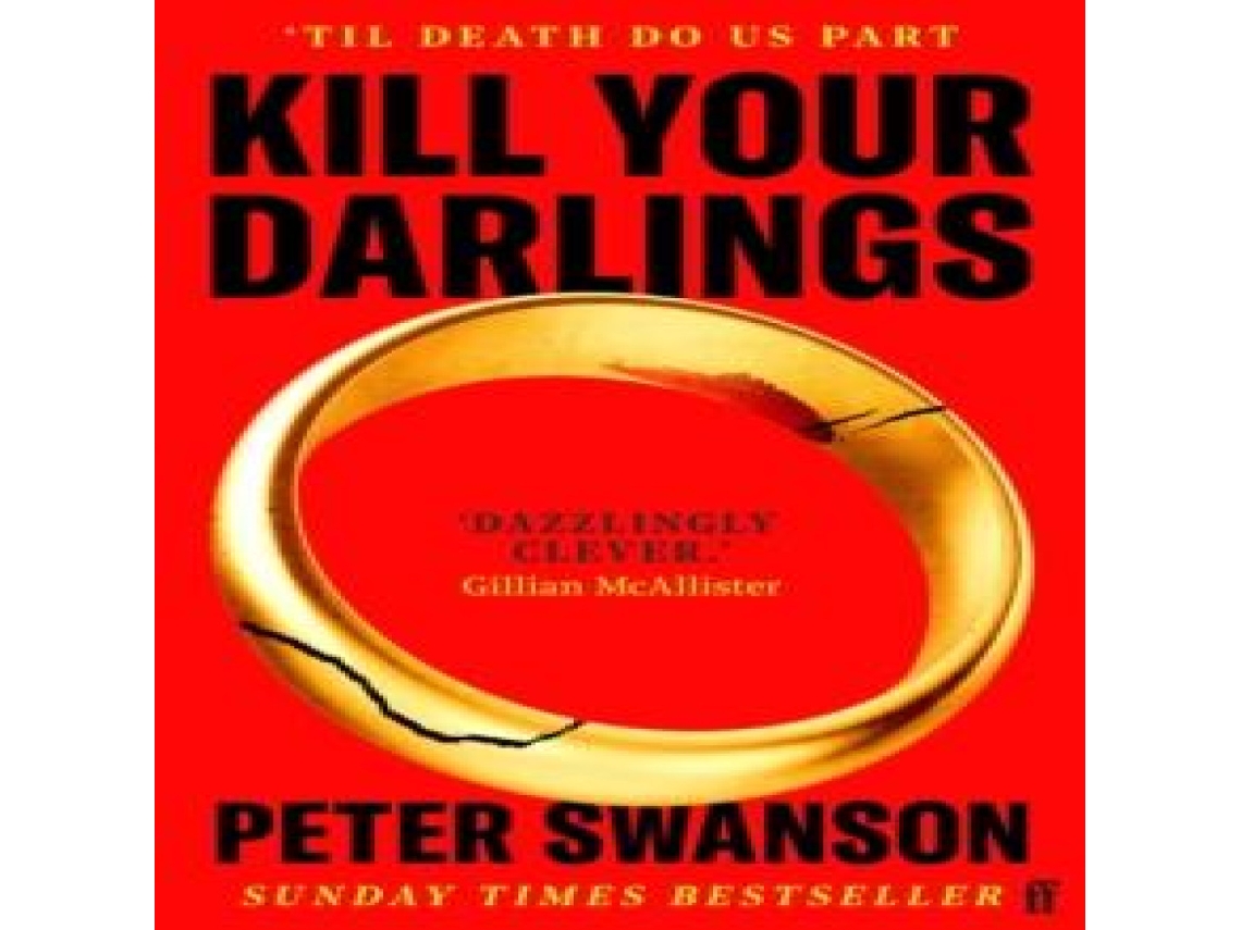 Livro Kill Your Darlings A dazzlingly clever murder mystery told backwards. Gilllian McAllister de Peter Swanson (Inglês)