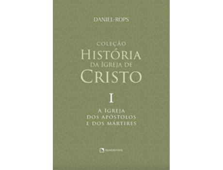 Livro A Igreja Dos Apóstolos E Dos Mártires - Volume I De Daniel-rops (português Do Brasil)