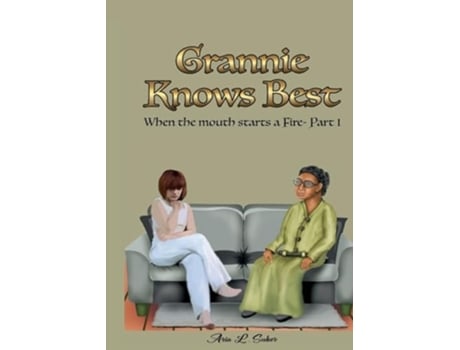 Livro Grannie Knows Best- When the mouth starts a Fire Part 1 When the Mouth Starts a Fire- Part 1 de Aria Suber (Inglês)