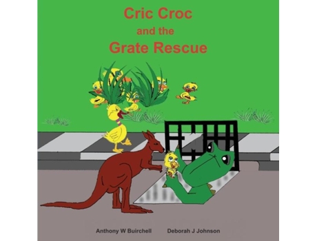 Livro Cric Croc And The Grate Rescue Always Lend A Hand To Help Others De Buirchell, Anthony W Et Al. (inglês)
