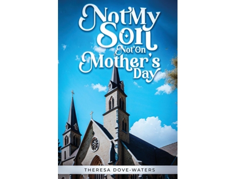 Livro Not My Son Not On Mothers Day de Theresa Dove Waters (Inglês)