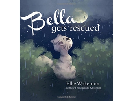 Livro Bella Gets Rescued de Ellie Wakeman (Inglês - Capa Dura)