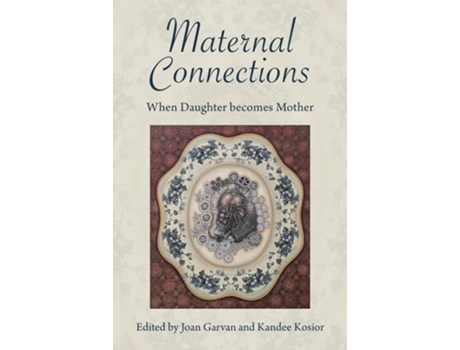 Livro Maternal Connections De Joan Garvan E Kandee Kosior (inglês)