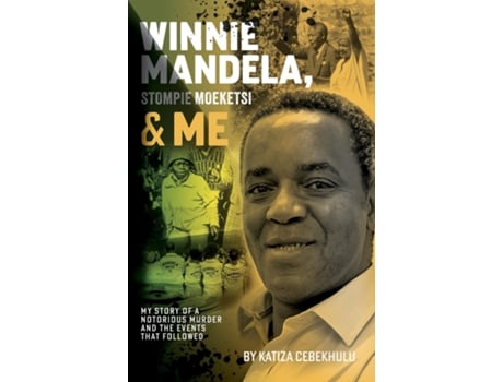 Livro Winnie Mandela, Stompie Moeketsi amp Me My story of a notorious murder and the events that followed de Katiza Cebekhulu (Inglês)