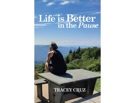 Livro Life is Better in the Pause de Tracey Cruz (Inglês)