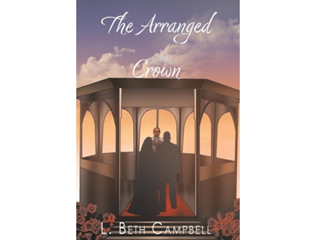 Livro The Arranged Crown de L Beth Campbell (Inglês)