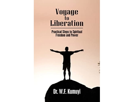 Livro Voyage To Liberation Practical Steps To Spiritual Freedom And Power De William Kumuyi (inglês)