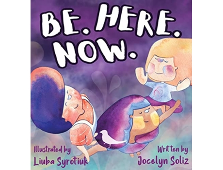 Livro Be. Here. Now. De Jocelyn Soliz (inglês - Capa Dura)