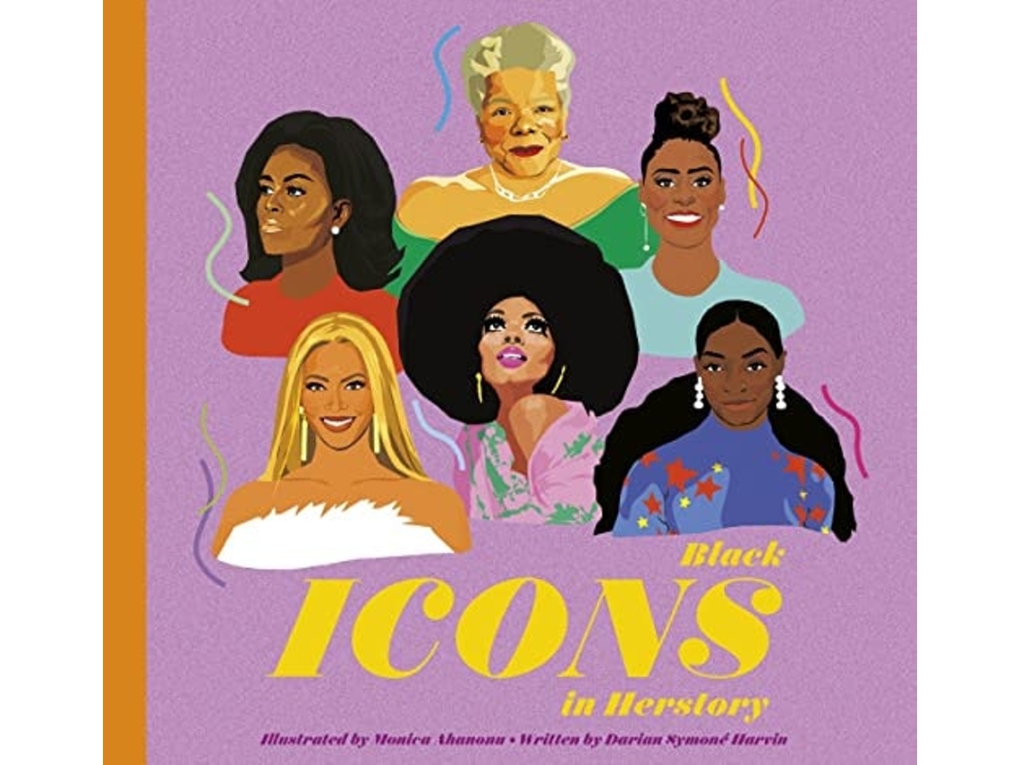 Livro Black Icons in Herstory de Monica Ahanonu e Darian Symoné Harvin (Inglês - Capa Dura)