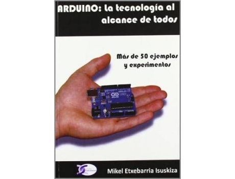 Livro Arduino : la tecnología al alcance de todos de Mikel Etxebarria Isuskiza (Espanhol)