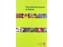 Livro Flora Aloktono Inbaditzailea Bizkaian Flora Aloctona Invasora En de Batzuk