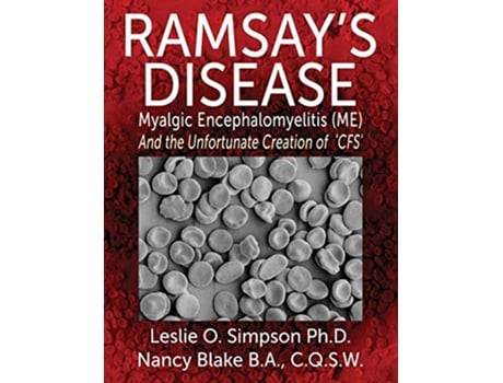 Livro Ramsays Disease Myalgic Encephalomyelitis Me and the Unfortunate Creation of Cfs de Leslie O Simpson Nancy Blake (Inglês)