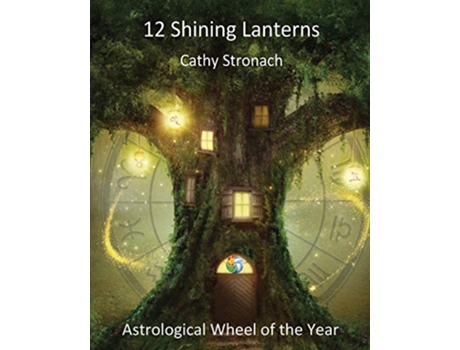 Livro 12 Shining Lanterns Astrological Wheel of the Year de Cathy Paula Stronach (Inglês)