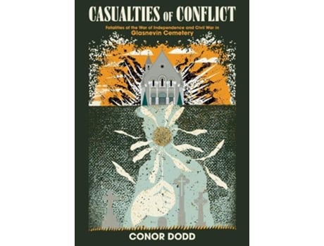 Livro Casualties Of Conflict De Conor Dodd (inglês)
