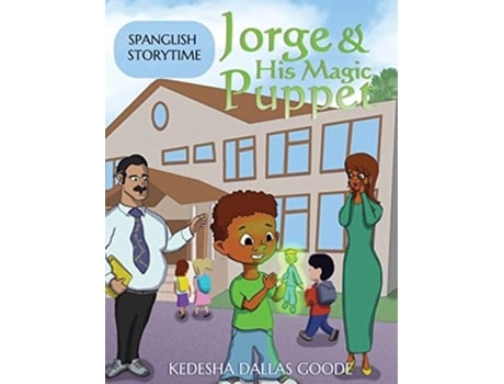 Livro Jorge Amp His Magic Puppet Learn Spanish Greetings De Kedesha Dallas Goode (inglês - Capa Dura)