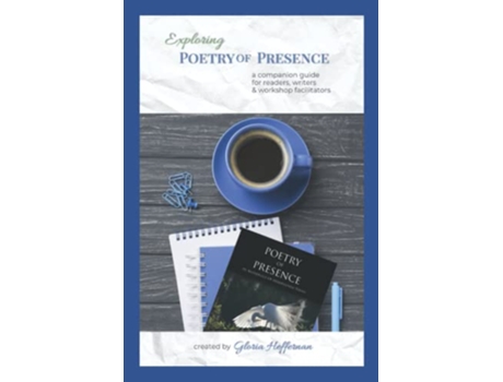 Livro Exploring Poetry of Presence A Companion Guide for Readers Writers Workshop Facilitators de Gloria Heffernan (Inglês)