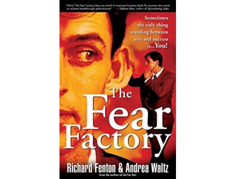Livro The Fear Factory Sometimes the Only Thing Standing Between You and Success is You de Richard Fenton Andrea Waltz (Inglês)