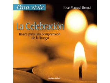 Livro Para Vivir Celebracion.(Para Leer, Vivir, Comprender) de Jose Manuel Bernal Llorente